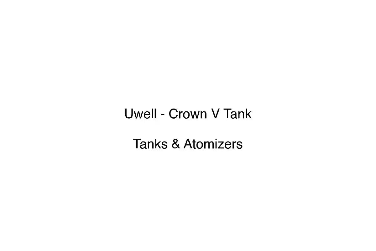 Uwell - Crown V Tank - Tanks & Atomizers