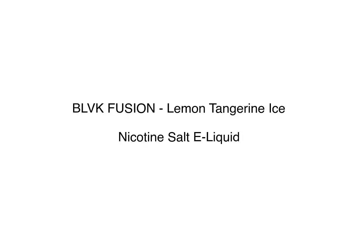 BLVK FUSION - Lemon Tangerine Ice - Nicotine Salt E-Liquid