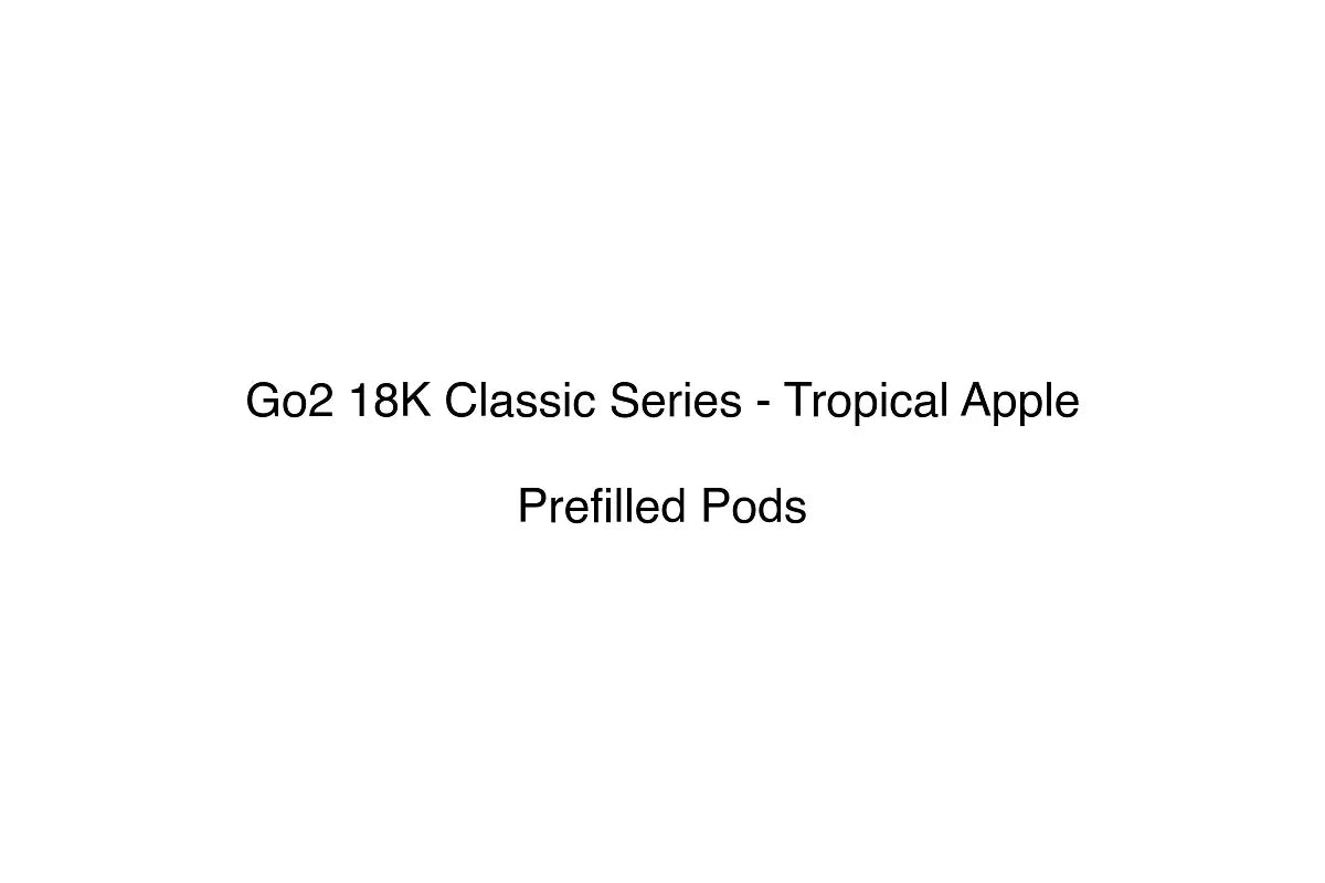Go2 18K Classic Series - Tropical Apple - Prefilled Pods