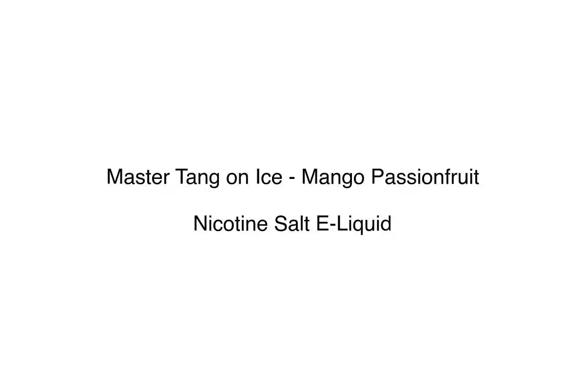 Master Tang on Ice - Mango Passionfruit - Nicotine Salt E-Liquid