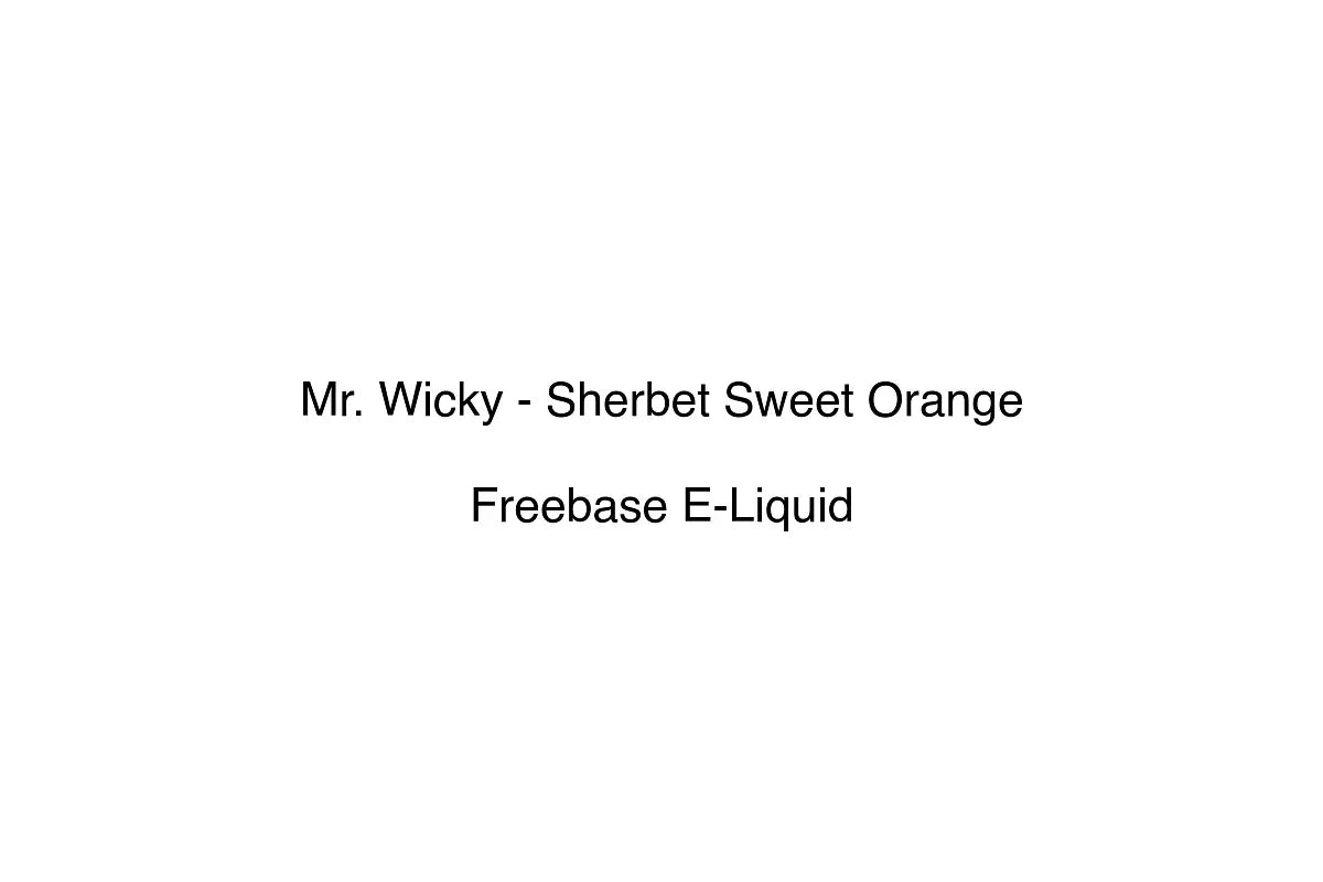 Mr. Wicky - Sherbet Sweet Orange - Freebase E-Liquid