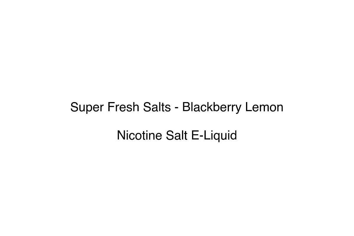 Super Fresh Salts - Blackberry Lemon - Nicotine Salt E-Liquid