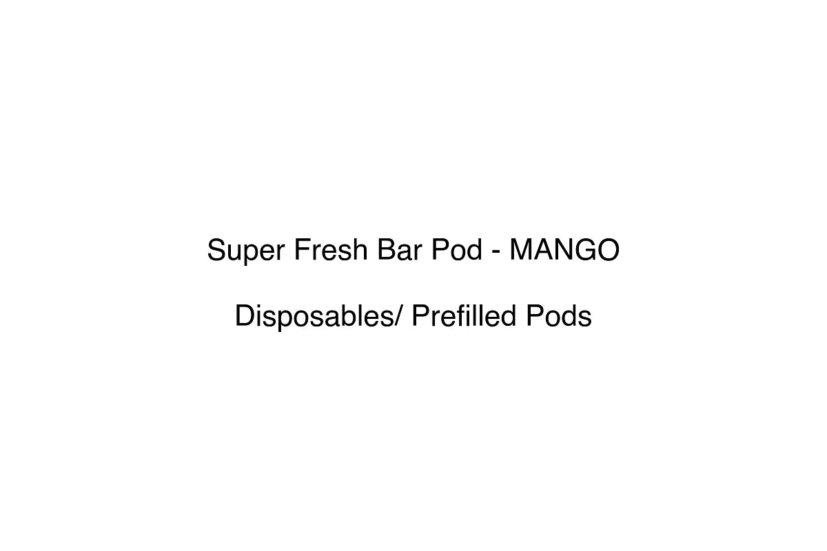 Super Fresh Bar Pod - MANGO - Disposables/ Prefilled Pods