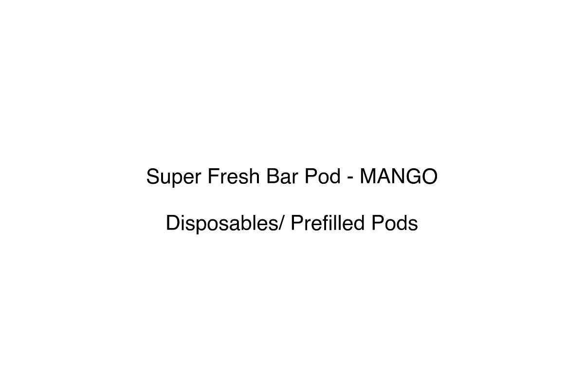 Super Fresh Bar Pod - MANGO - Disposables/ Prefilled Pods