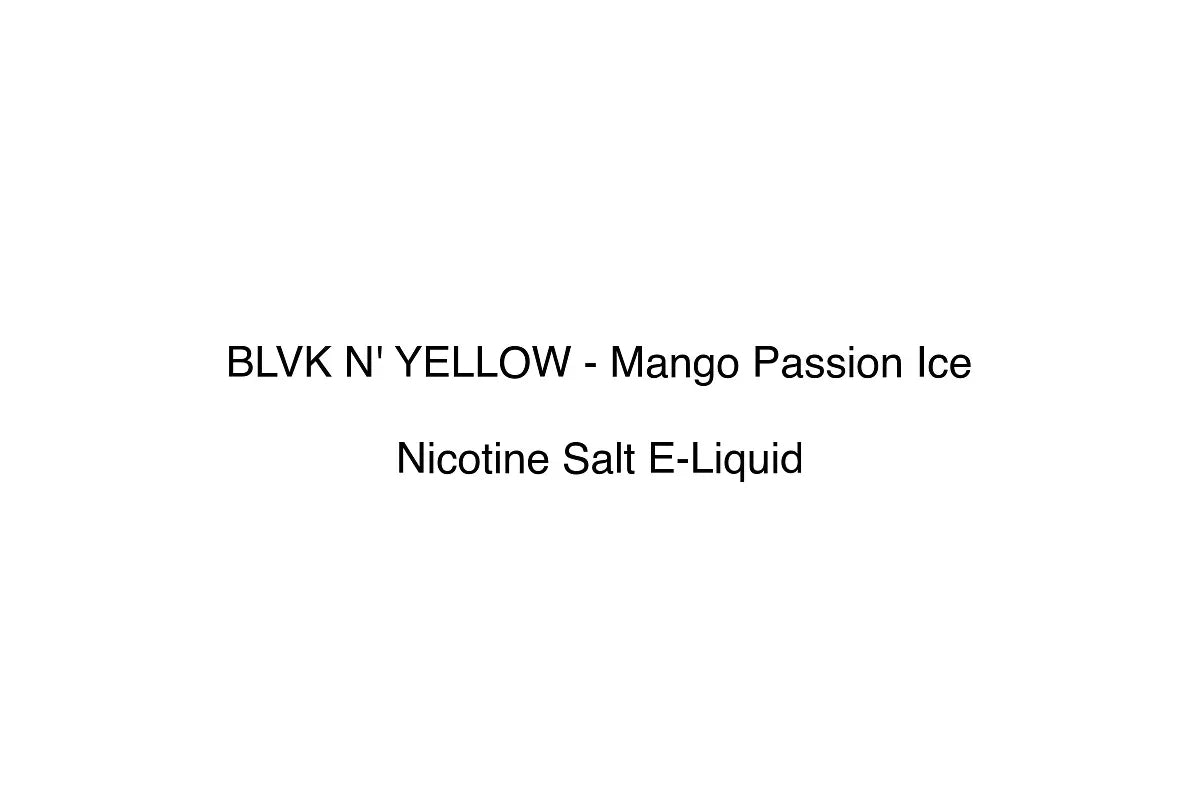 BLVK N' YELLOW - Mango Passion Ice - Nicotine Salt E-Liquid