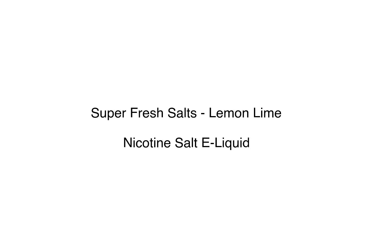 Super Fresh Salts - Lemon Lime - Nicotine Salt E-Liquid