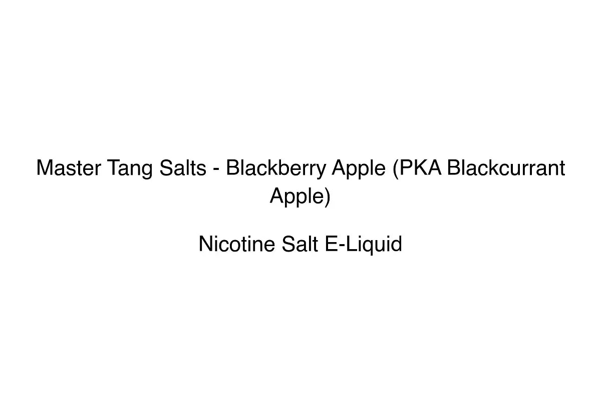 Master Tang Salts - Blackberry Apple (PKA Blackcurrant Apple) - Nicotine Salt E-Liquid