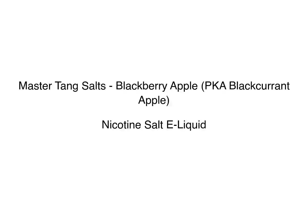 Master Tang Salts - Blackberry Apple (PKA Blackcurrant Apple) - Nicotine Salt E-Liquid