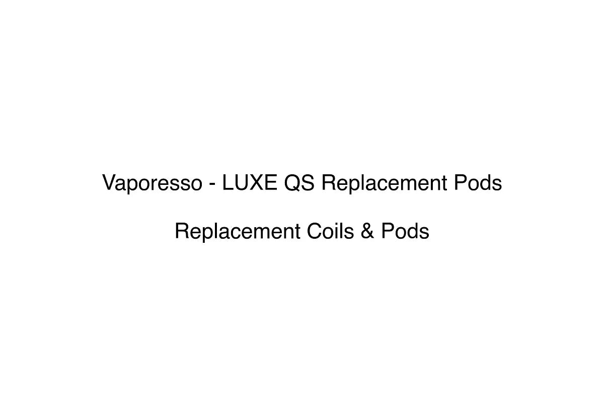 Vaporesso - LUXE QS Replacement Pods - Replacement Coils & Pods