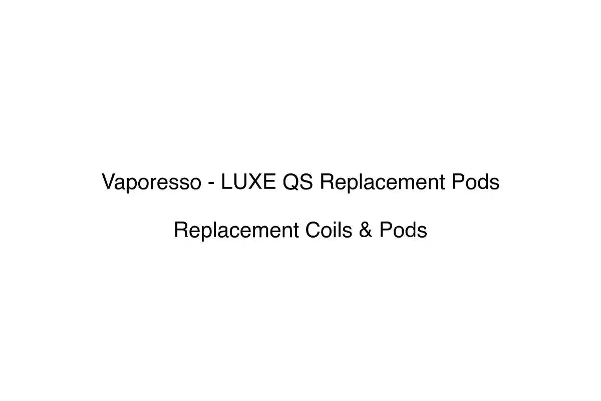 Vaporesso - LUXE QS Replacement Pods - Replacement Coils & Pods