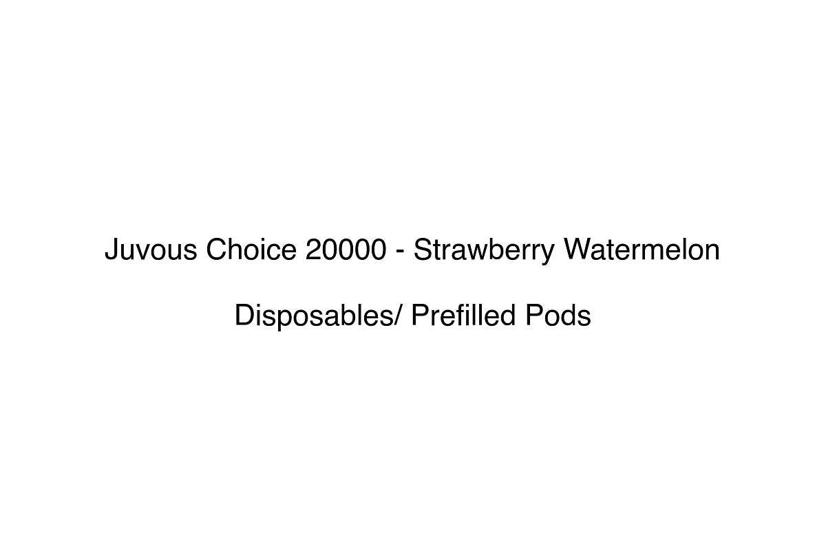 Juvous Choice 20000 - Strawberry Watermelon - Disposables/ Prefilled Pods