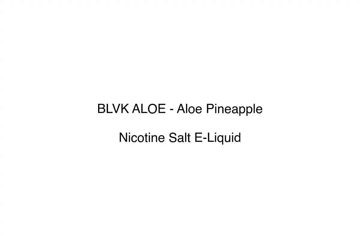 BLVK ALOE - Aloe Pineapple - Nicotine Salt E-Liquid