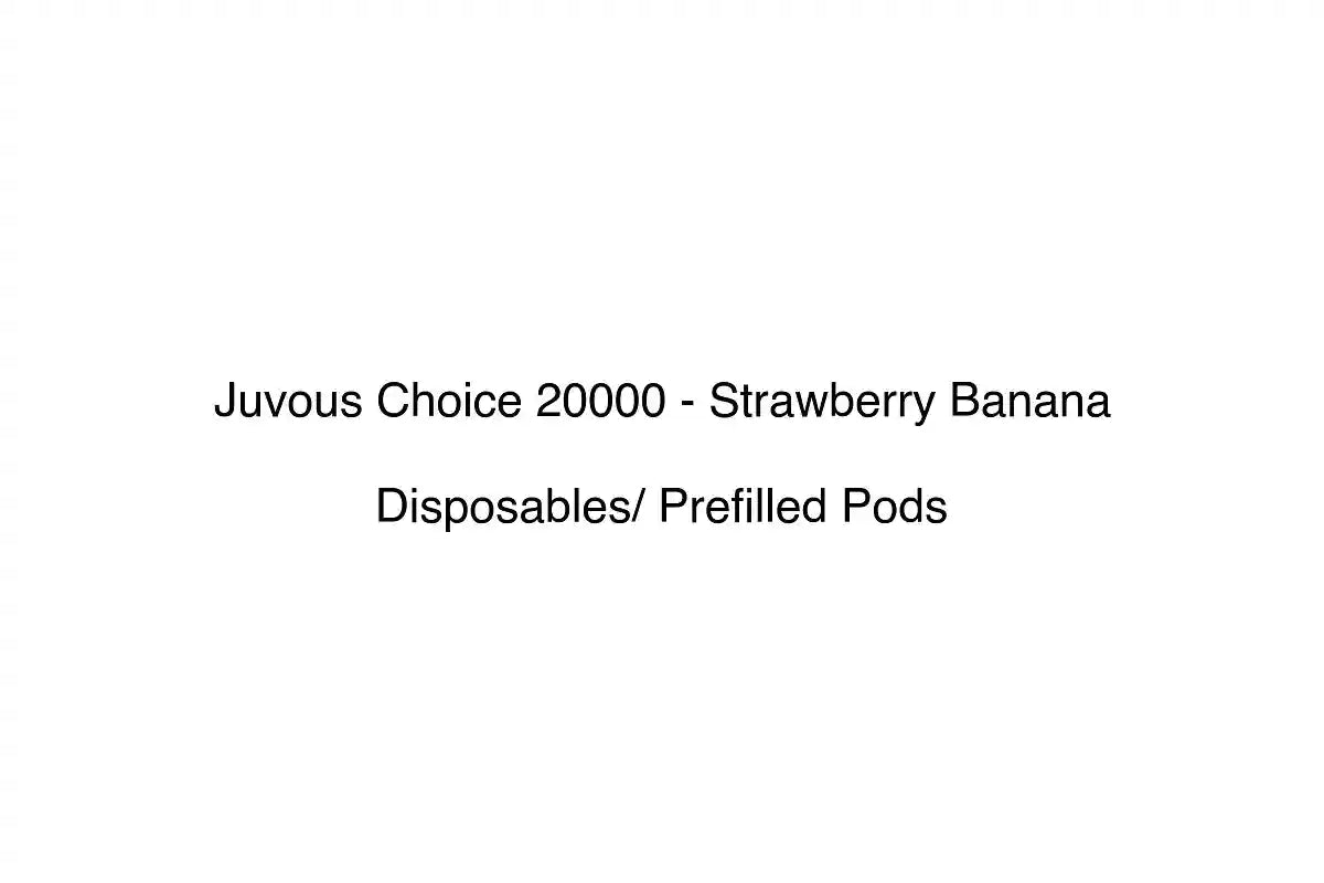 Juvous Choice 20000 - Strawberry Banana - Disposables/ Prefilled Pods