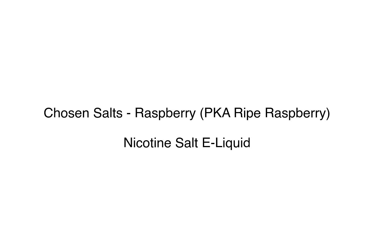 Chosen Salts - Raspberry (PKA Ripe Raspberry) - Nicotine Salt E-Liquid