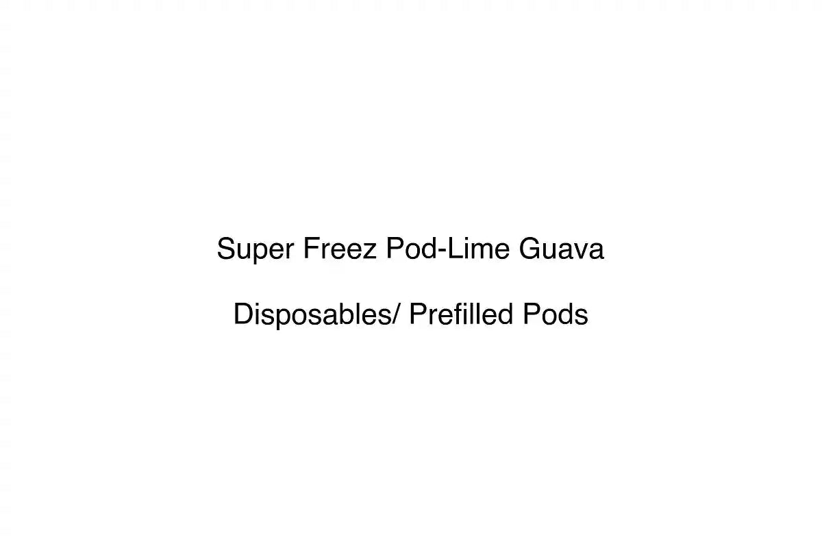 Super Freez Pod-Lime Guava - Disposables/ Prefilled Pods
