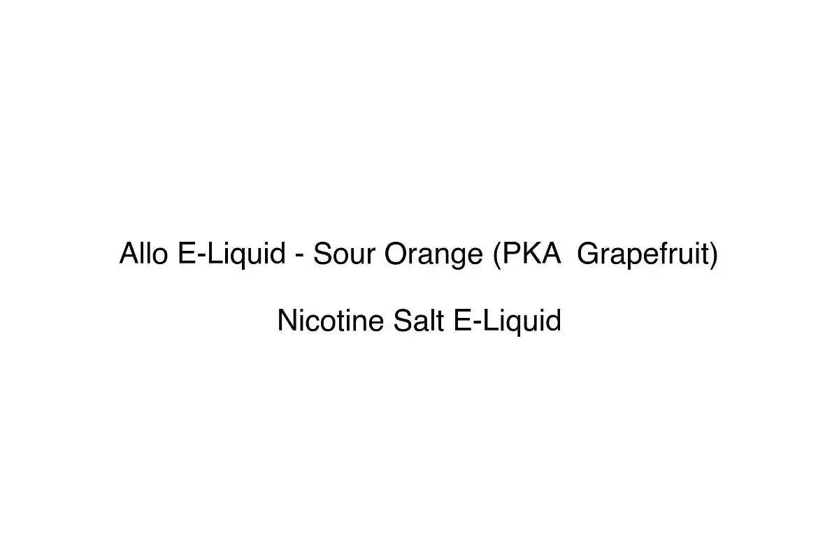Allo E-Liquid - Sour Orange (PKA Grapefruit) - Nicotine Salt E-Liquid