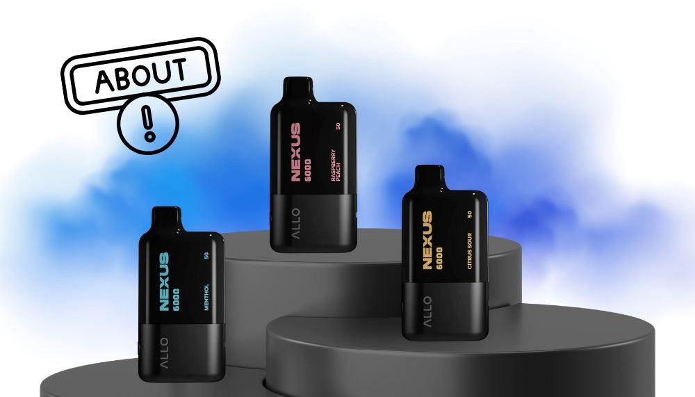 Nexus 6000 by Allo with various flavors