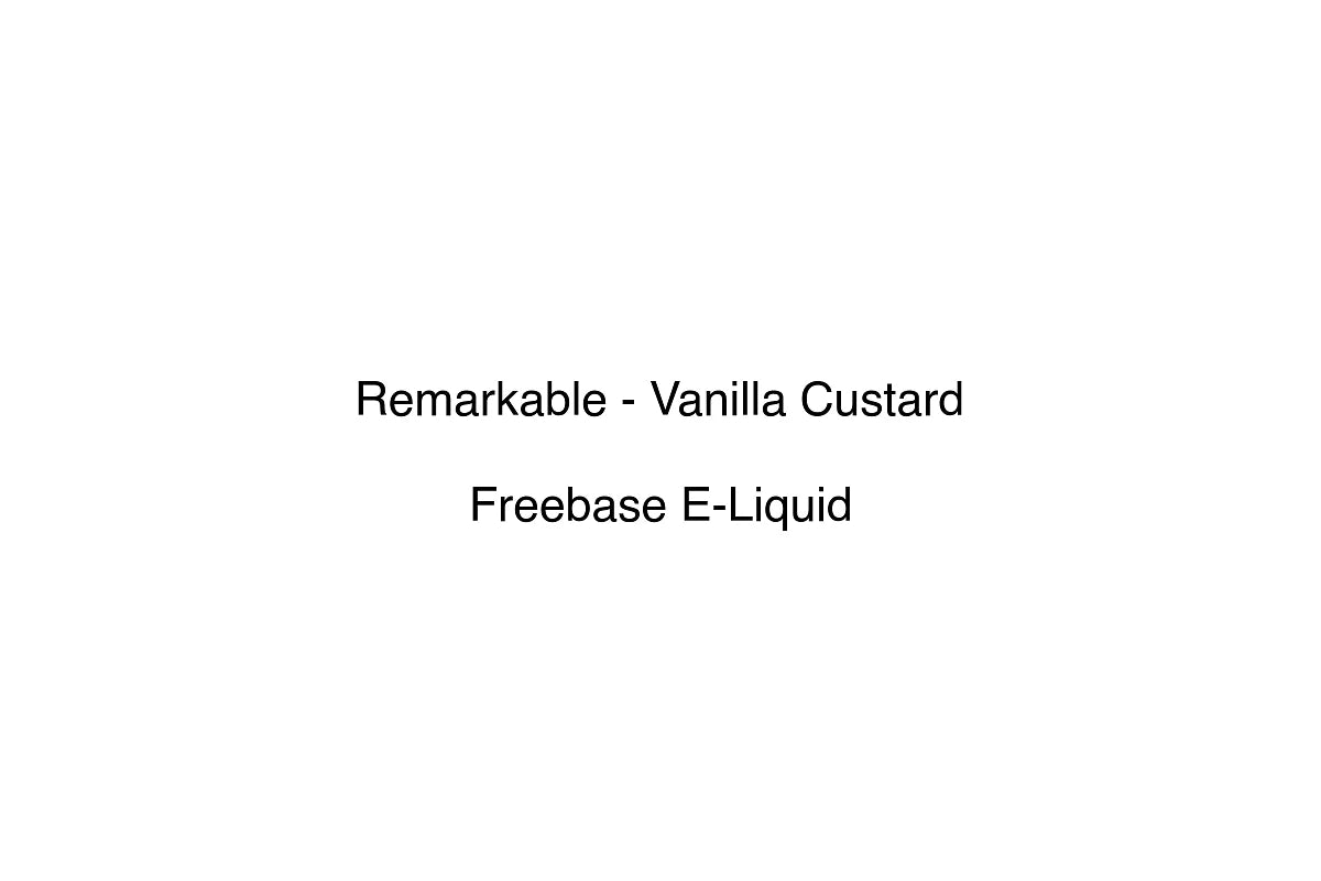 Remarkable - Vanilla Custard - Freebase E-Liquid