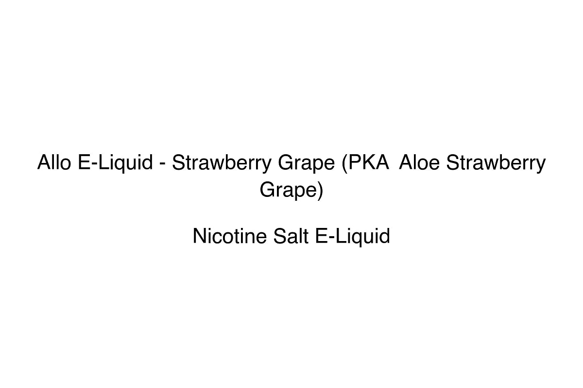Allo E-Liquid - Strawberry Grape (PKA  Aloe Strawberry Grape) - Nicotine Salt E-Liquid