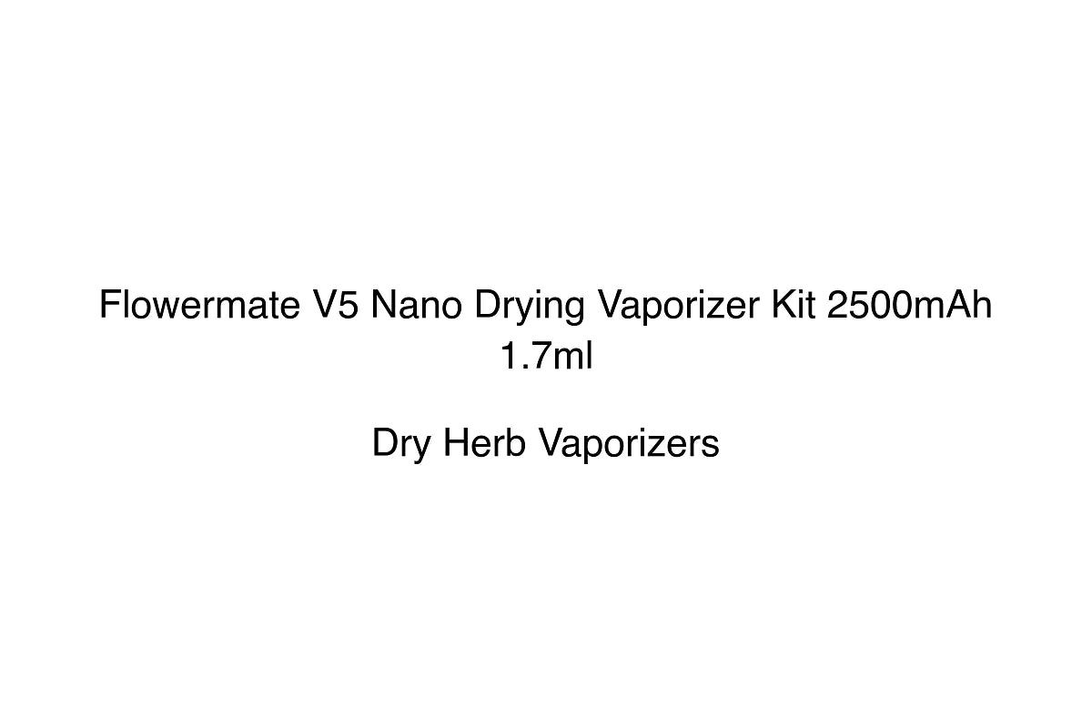 Flowermate V5 Nano Drying Vaporizer Kit 2500mAh 1.7ml - Dry Herb Vaporizers