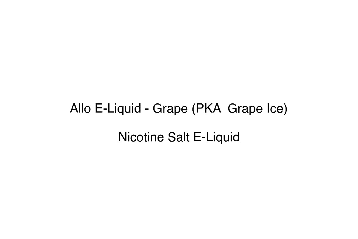 Allo E-Liquid - Grape (PKA  Grape Ice) - Nicotine Salt E-Liquid