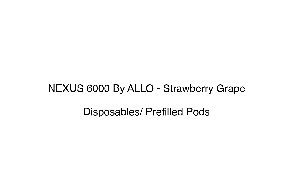 NEXUS 6000 By ALLO - Strawberry Grape - Disposables/ Prefilled Pods