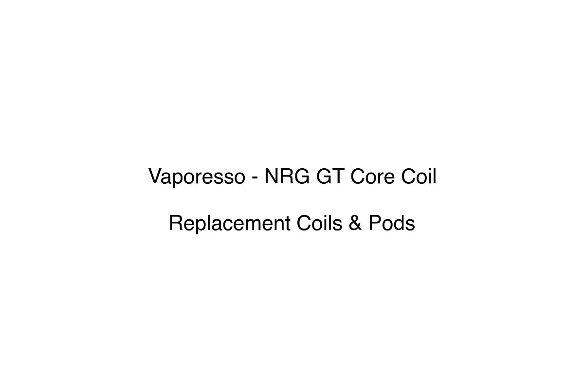 Vaporesso - NRG GT Core Coil - Replacement Coils & Pods