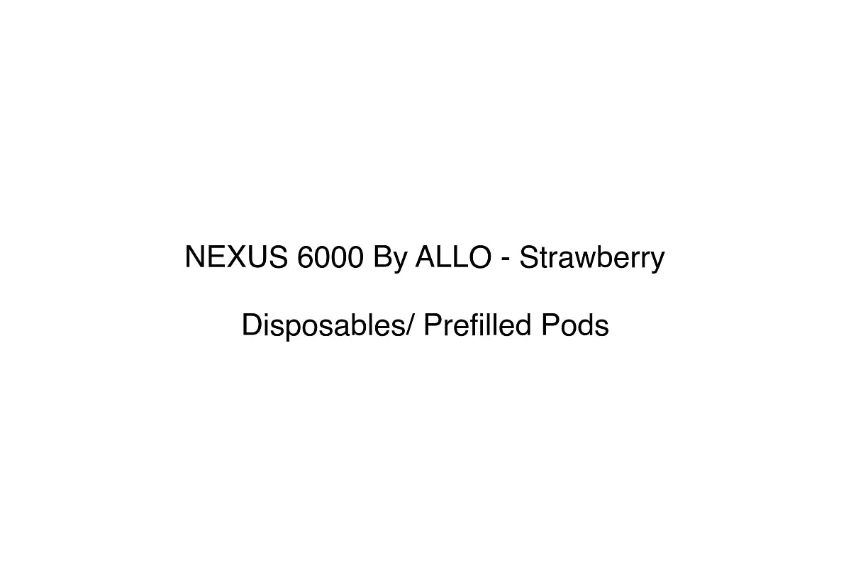 NEXUS 6000 By ALLO - Strawberry - Disposables/ Prefilled Pods