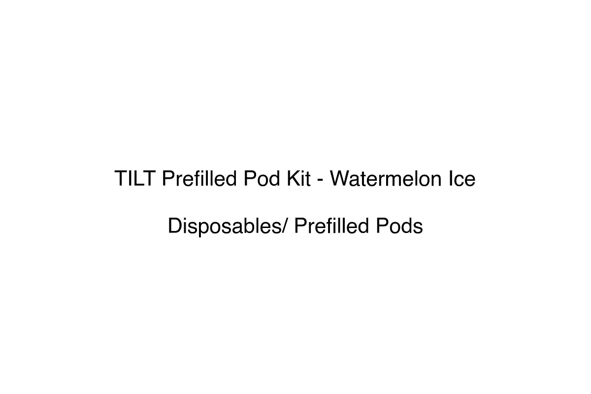 TILT Prefilled Pod Kit - Watermelon Ice - Disposables/ Prefilled Pods