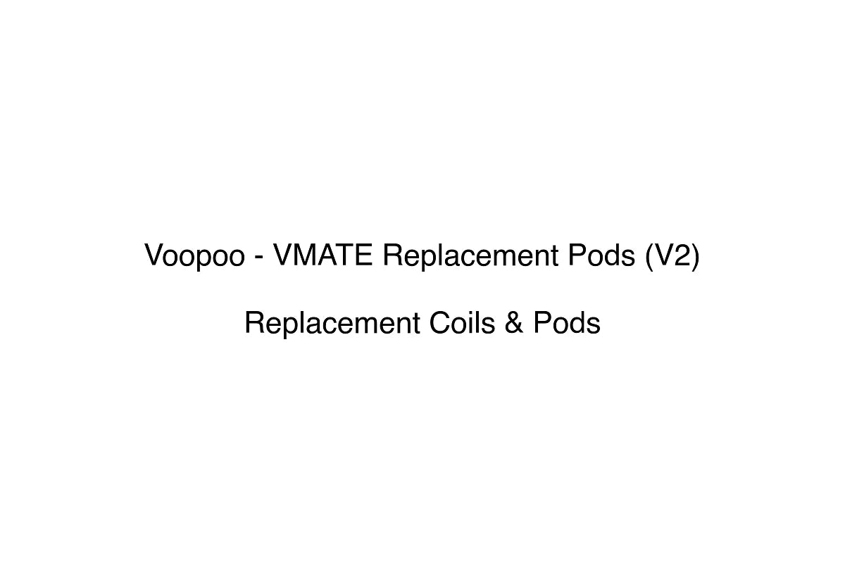 Voopoo - VMATE Replacement Pods (V2) - Replacement Coils & Pods