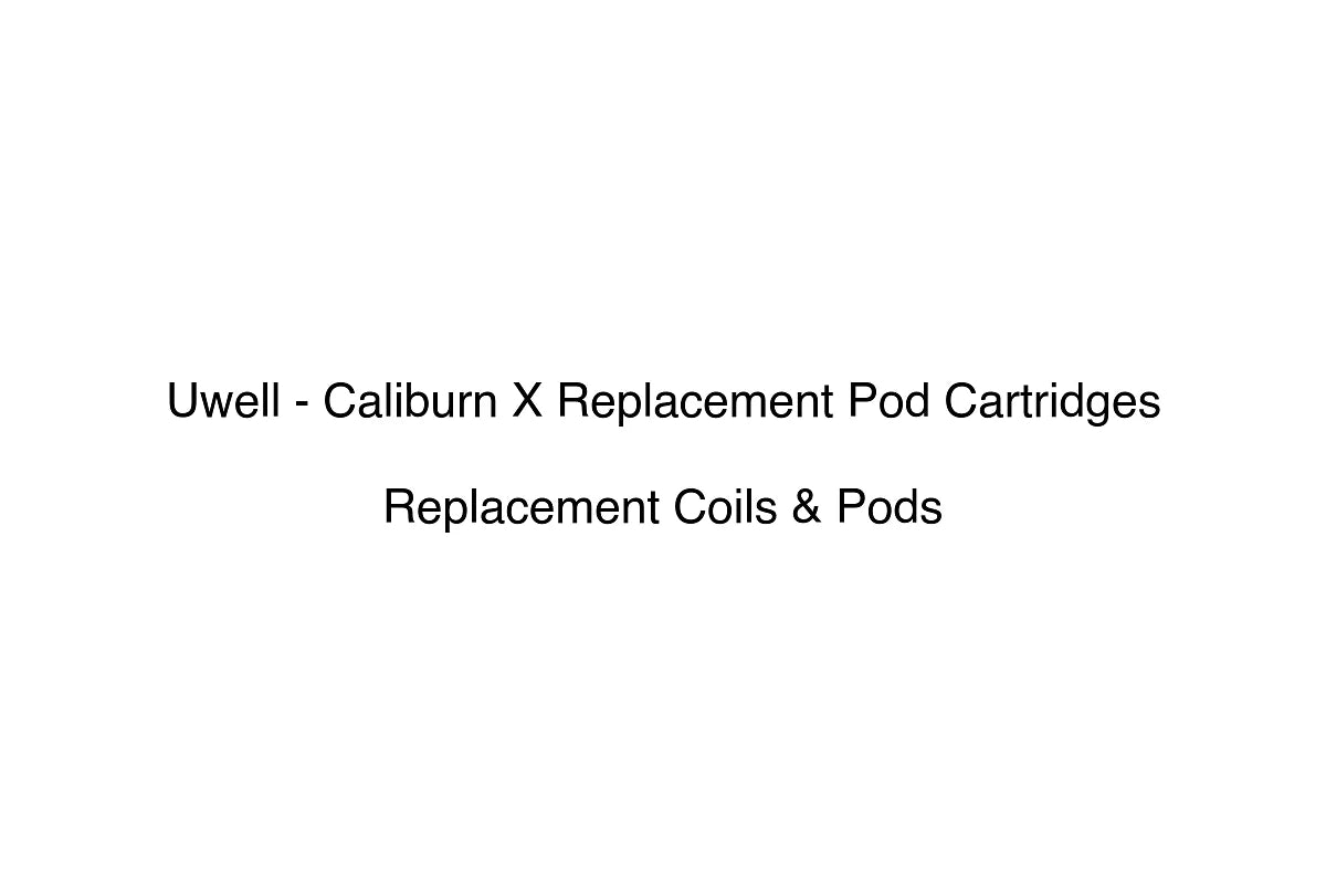 Uwell - Caliburn X Replacement Pod Cartridges - Replacement Coils & Pods