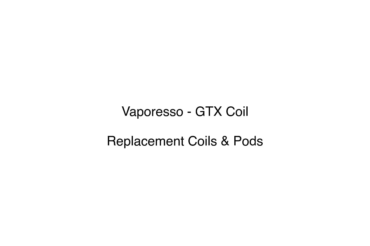 Vaporesso - GTX Coil - Replacement Coils & Pods