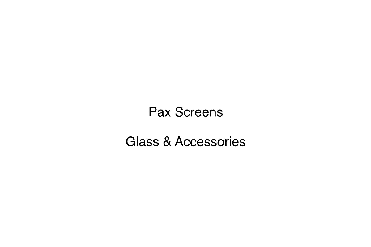 Pax Screens - Glass & Accessories