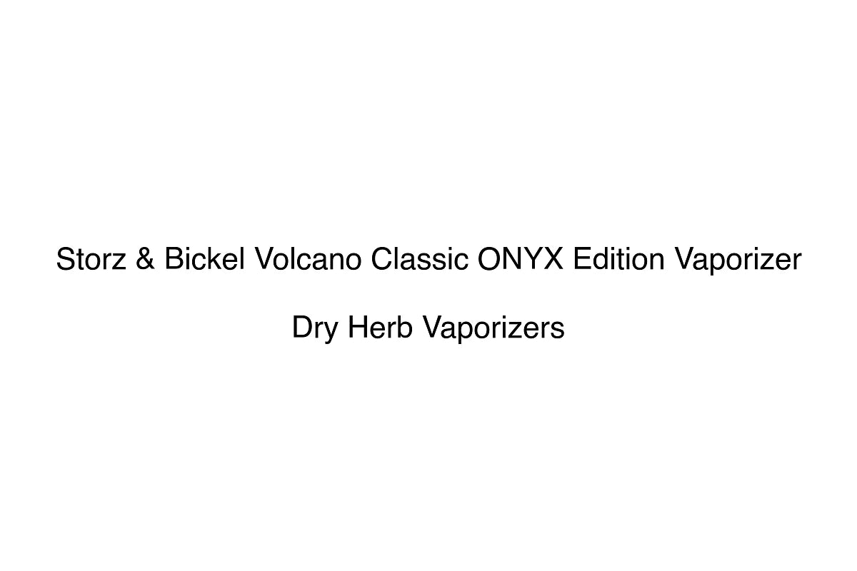 Storz & Bickel Volcano Classic ONYX Edition Vaporizer - Dry Herb Vaporizers