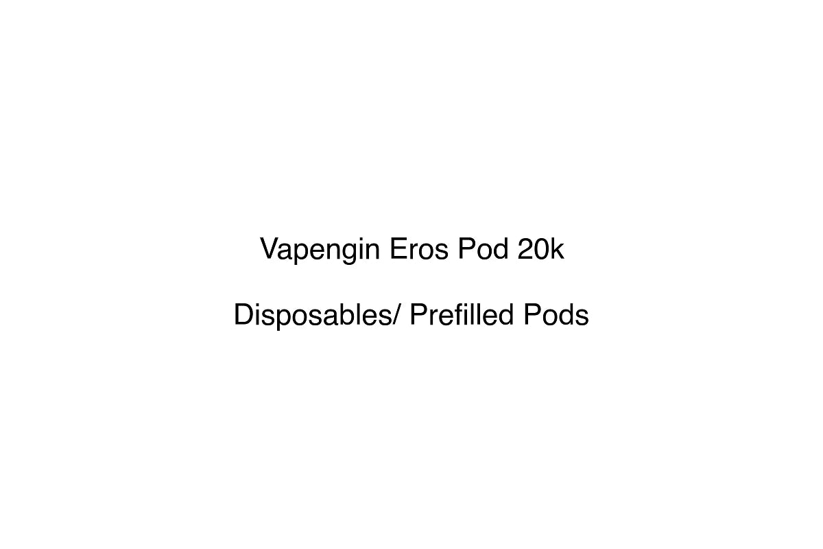 Vapengin Eros Pod 20k - Disposables/ Prefilled Pods