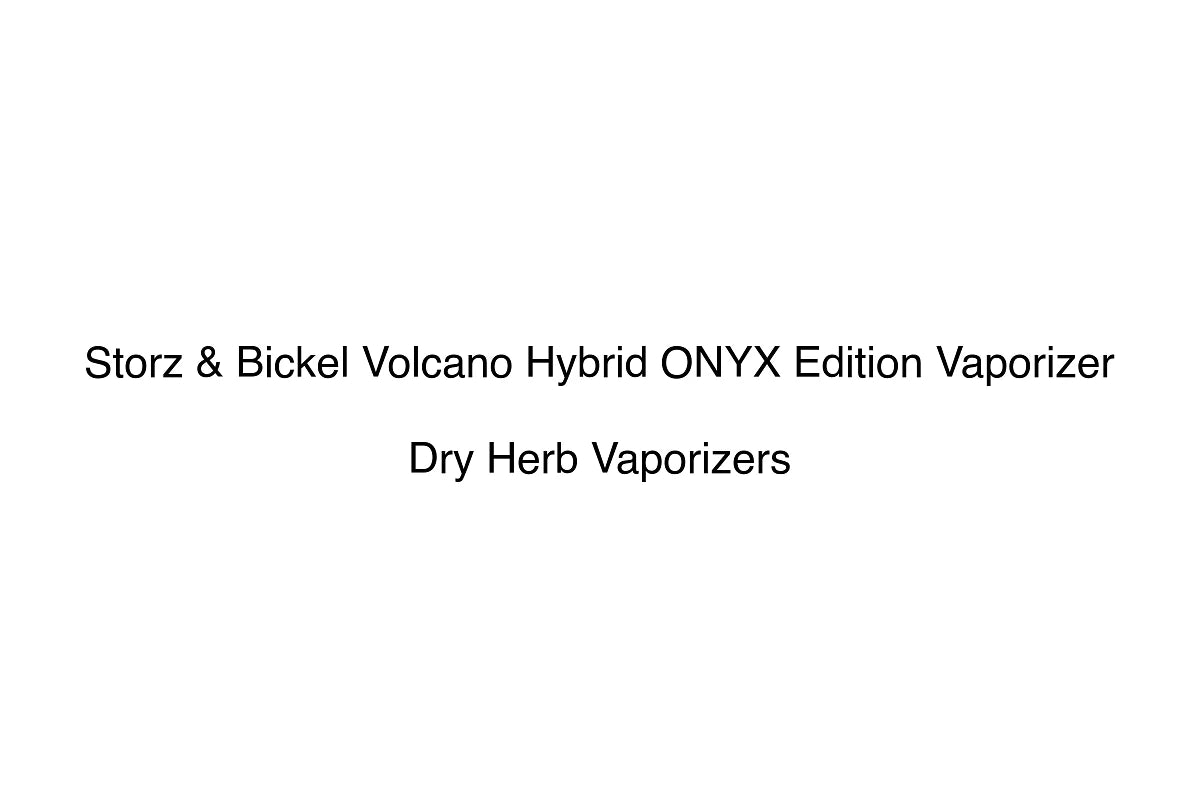 Storz & Bickel Volcano Hybrid ONYX Edition Vaporizer - Dry Herb Vaporizers
