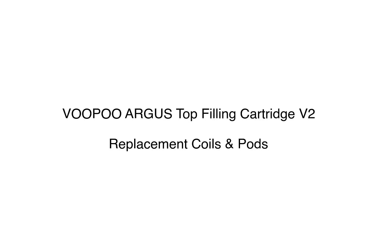 VOOPOO ARGUS Top Filling Cartridge V2 - Replacement Coils & Pods
