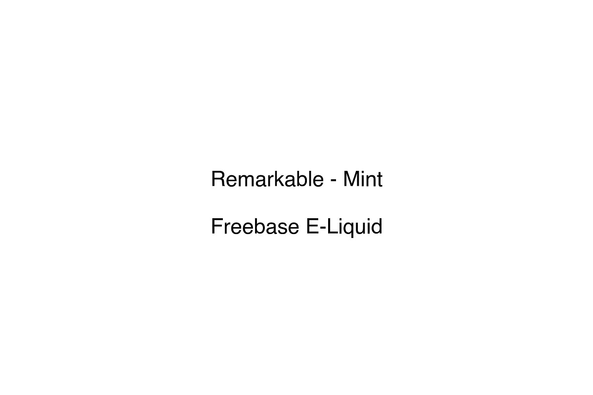 Remarkable - Mint - Freebase E-Liquid