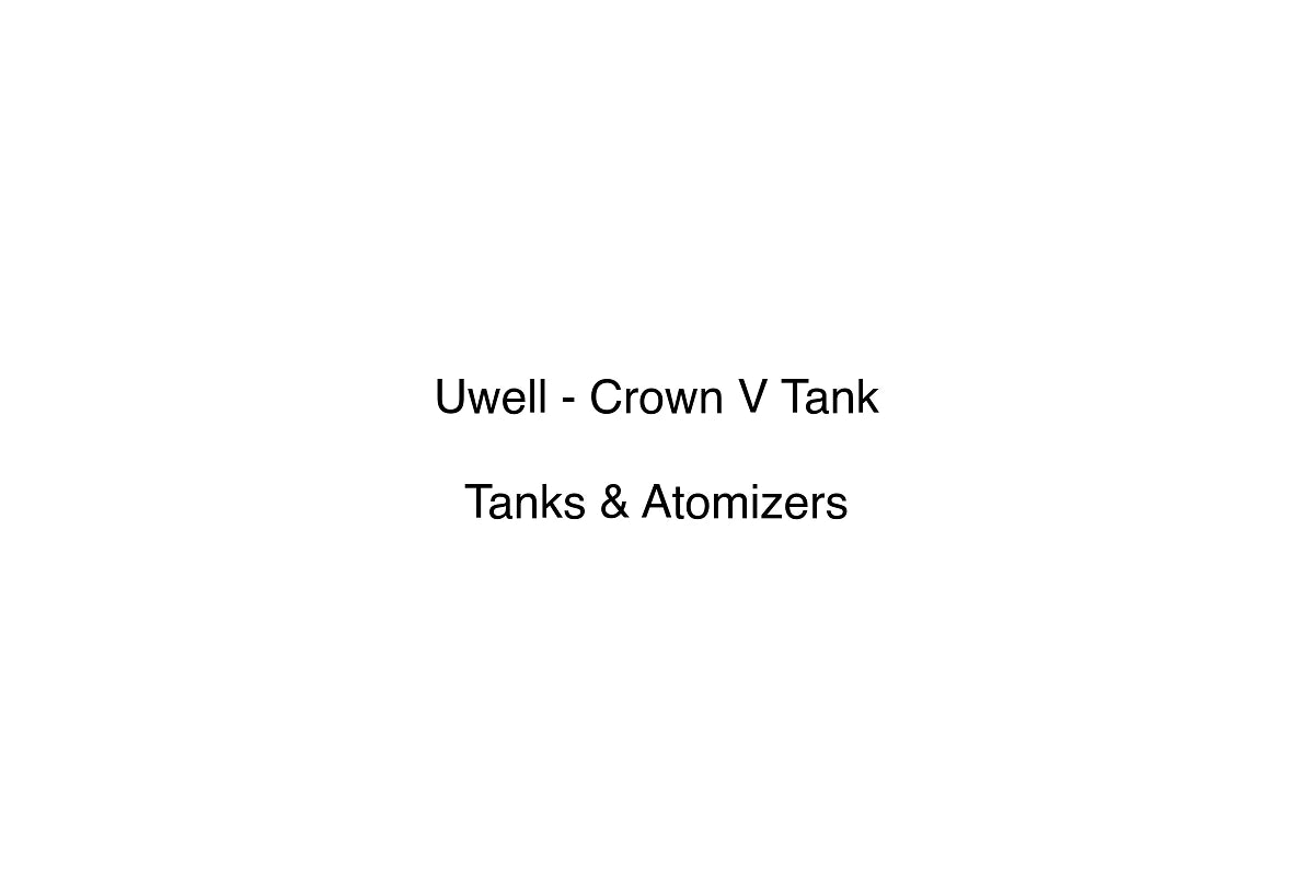 Uwell - Crown V Tank - Tanks & Atomizers