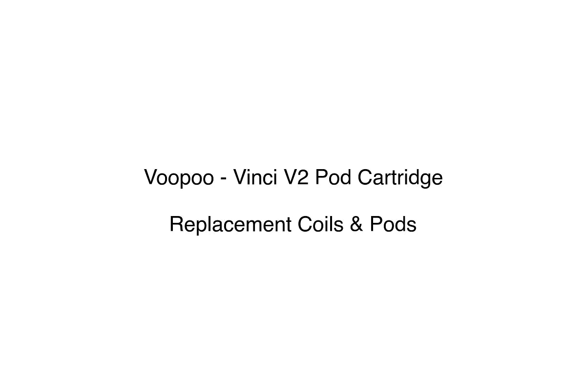Voopoo - Vinci V2 Pod Cartridge - Replacement Coils & Pods