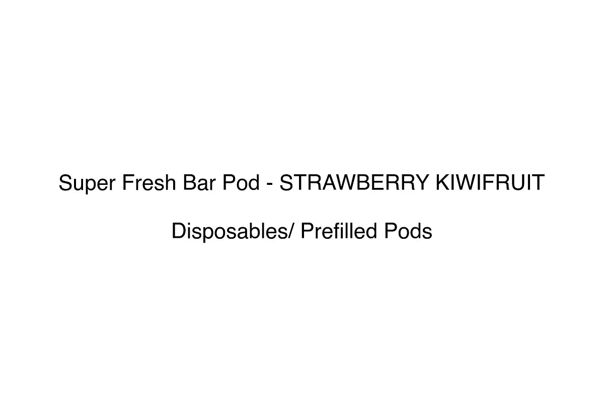 Super Fresh Bar Pod - STRAWBERRY KIWIFRUIT - Disposables/ Prefilled Pods