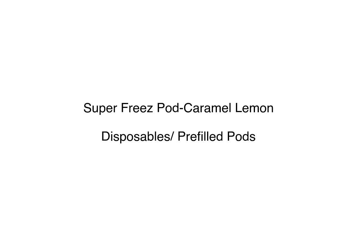 Super Freez Pod-Caramel Lemon - Disposables/ Prefilled Pods
