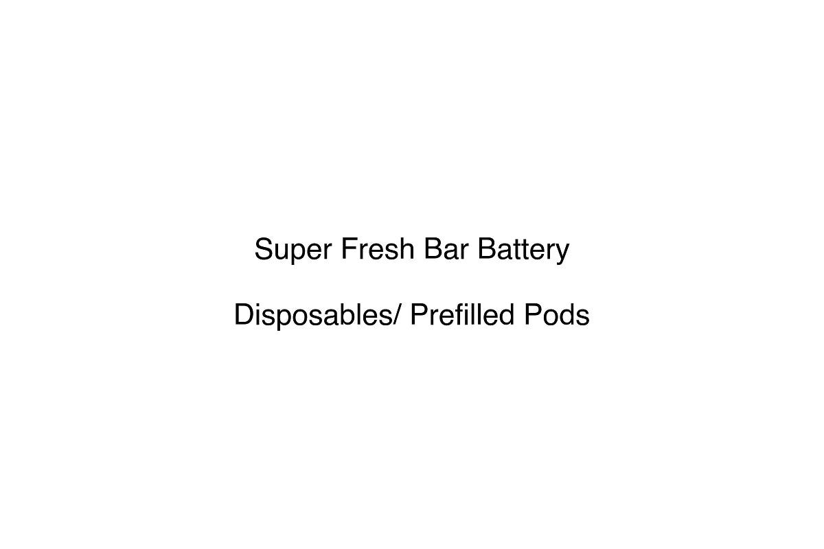 Super Fresh Bar Battery - Disposables/ Prefilled Pods