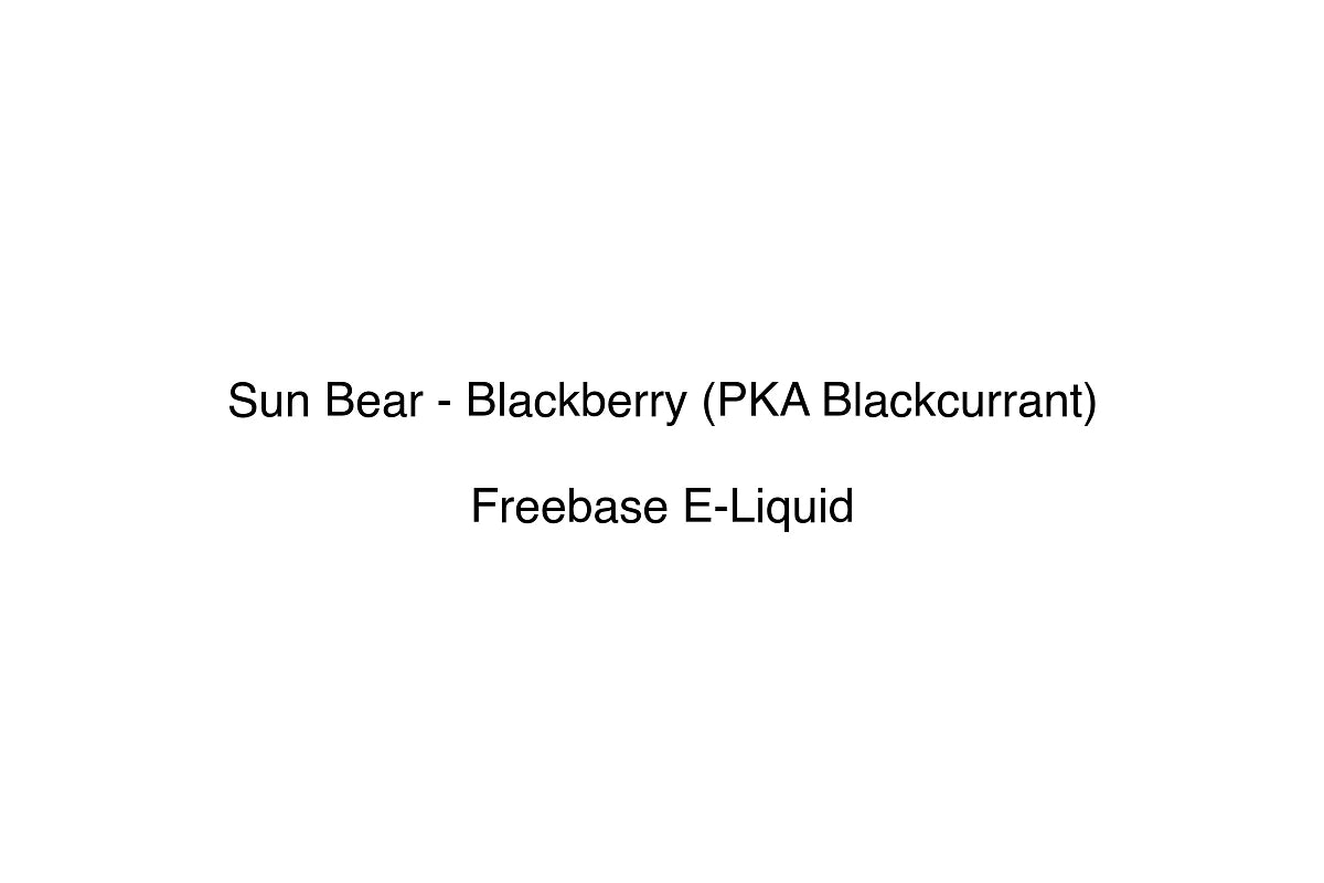 Sun Bear - Blackberry (PKA Blackcurrant) - Freebase E-Liquid