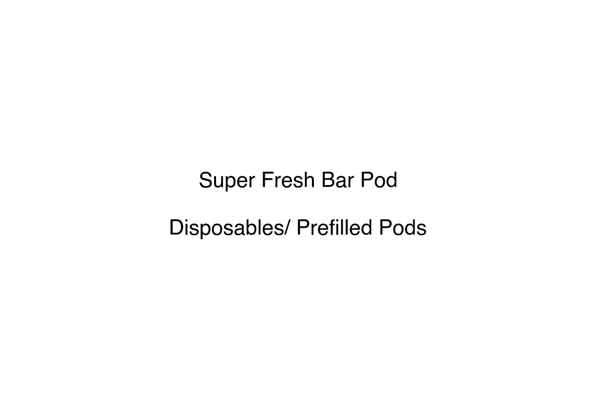Super Fresh Bar Pod - Disposables/ Prefilled Pods