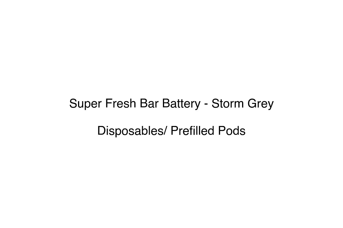 Super Fresh Bar Battery - Storm Grey - Disposables/ Prefilled Pods
