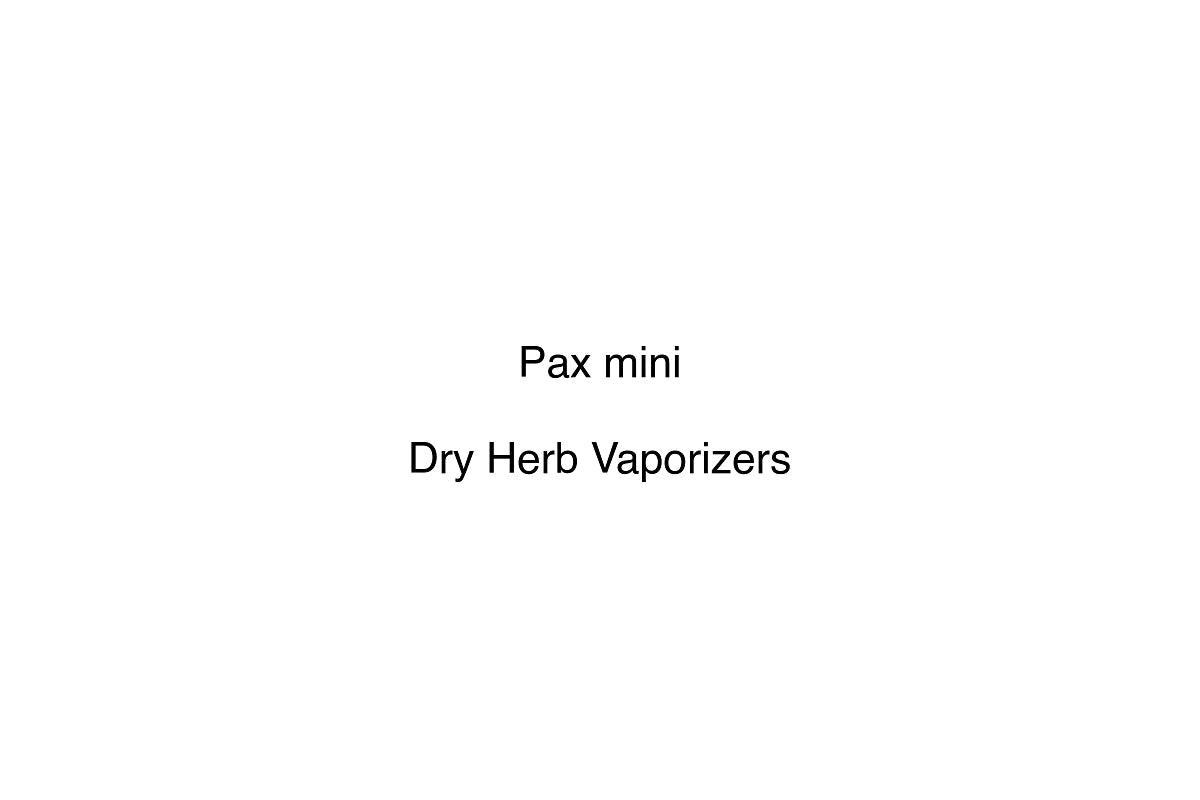 Pax mini - Dry Herb Vaporizers