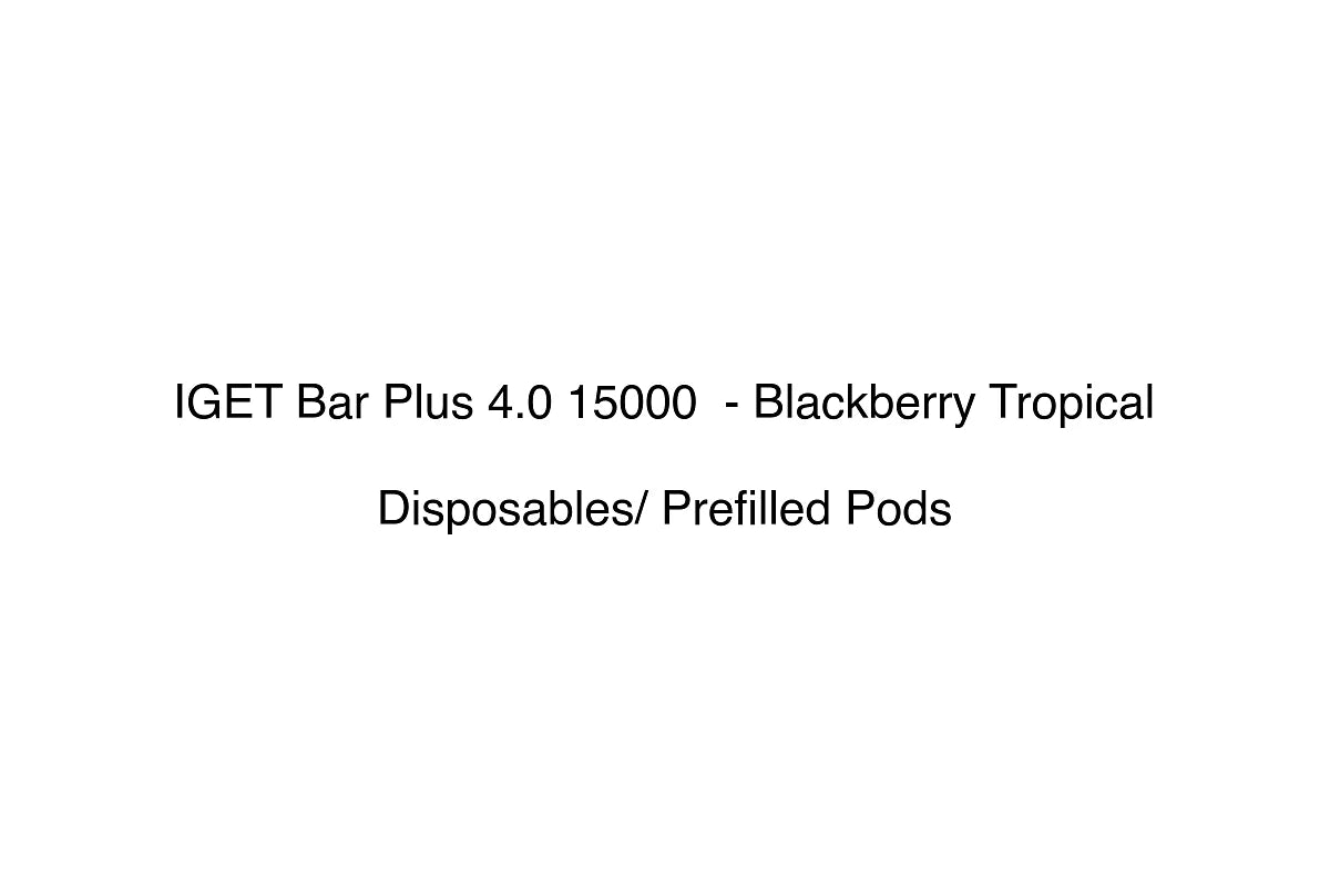 IGET Bar Plus 4.0 15000  - Blackberry Tropical - Disposables/ Prefilled Pods