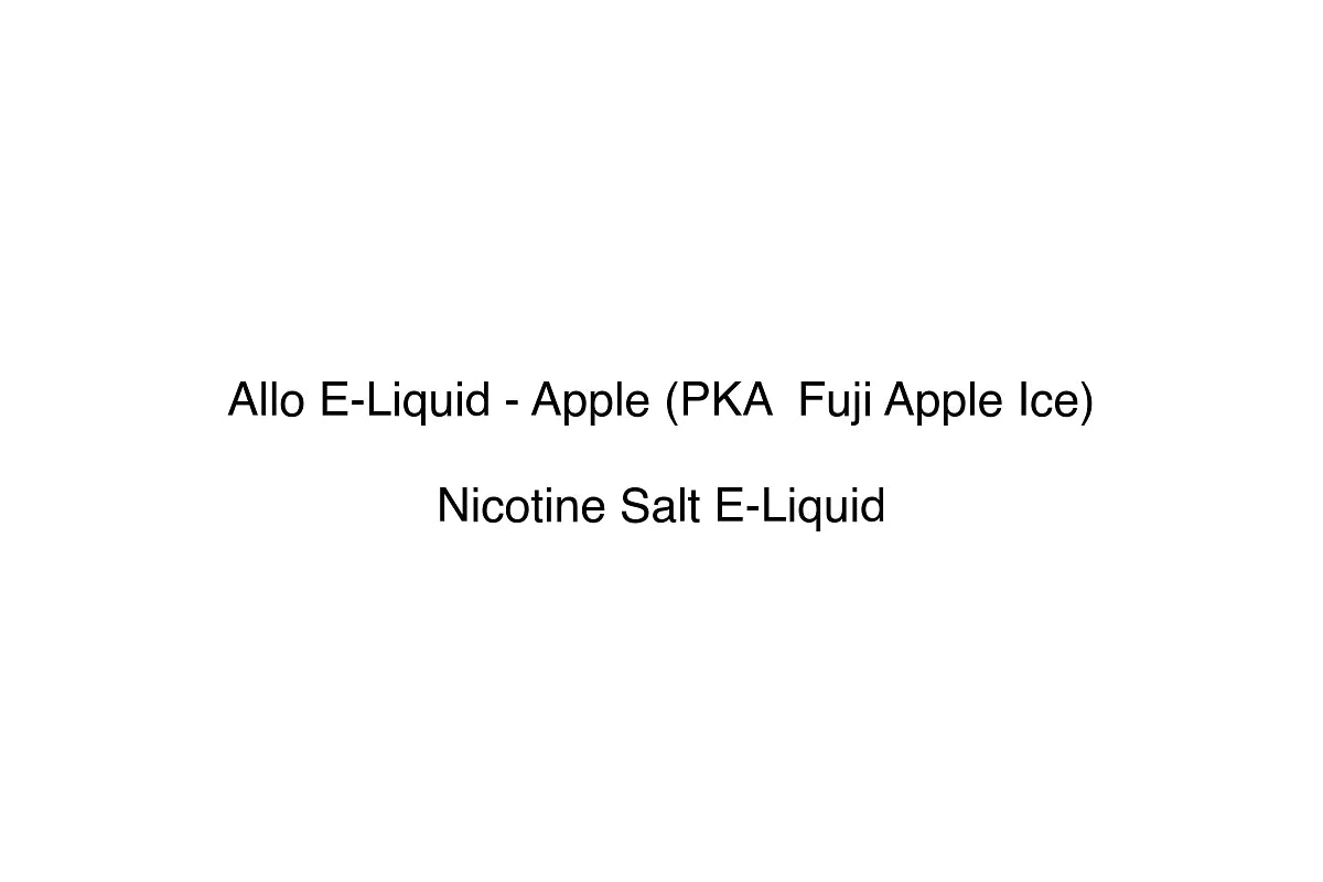 Allo E-Liquid - Apple (PKA  Fuji Apple Ice) - Nicotine Salt E-Liquid