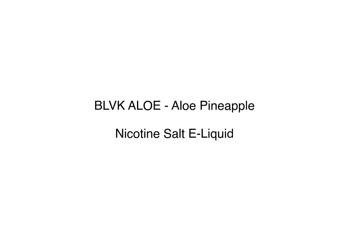 BLVK ALOE - Aloe Pineapple - Nicotine Salt E-Liquid